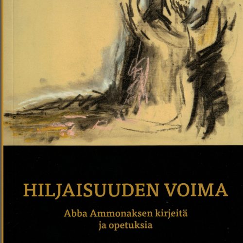 Hiljaisuuden Voima, Abba Ammonaksen kirjeitä ja opetuksia